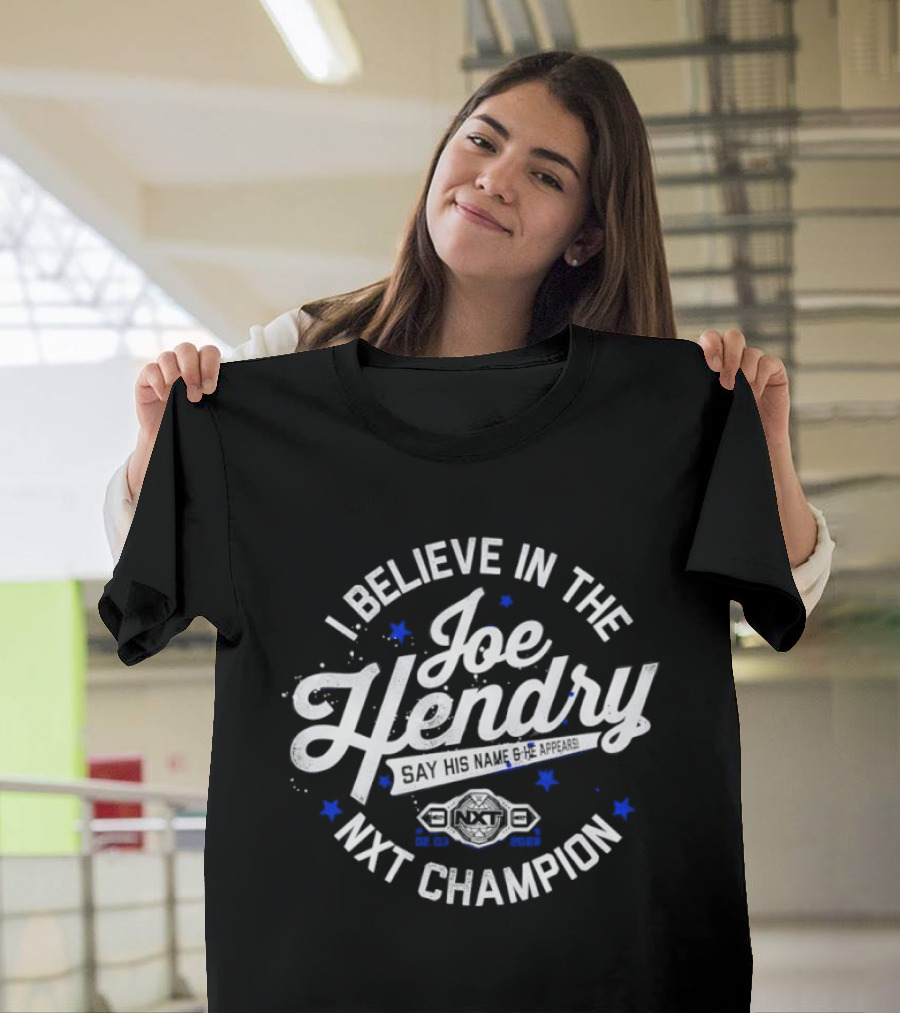 I Believe In The Joe Hendry NXT Champion T-Shirt