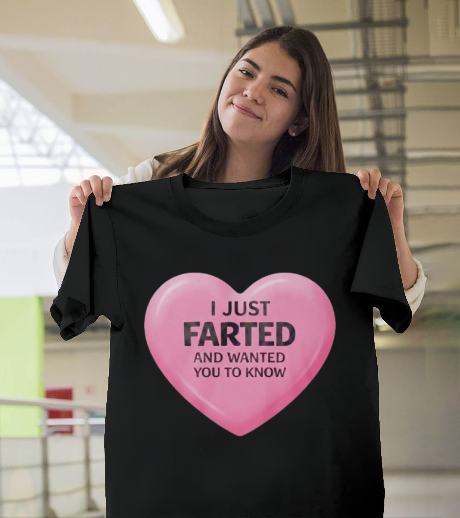 I Just Farted And Wanted You To Know Pink Heart T-Shirt
