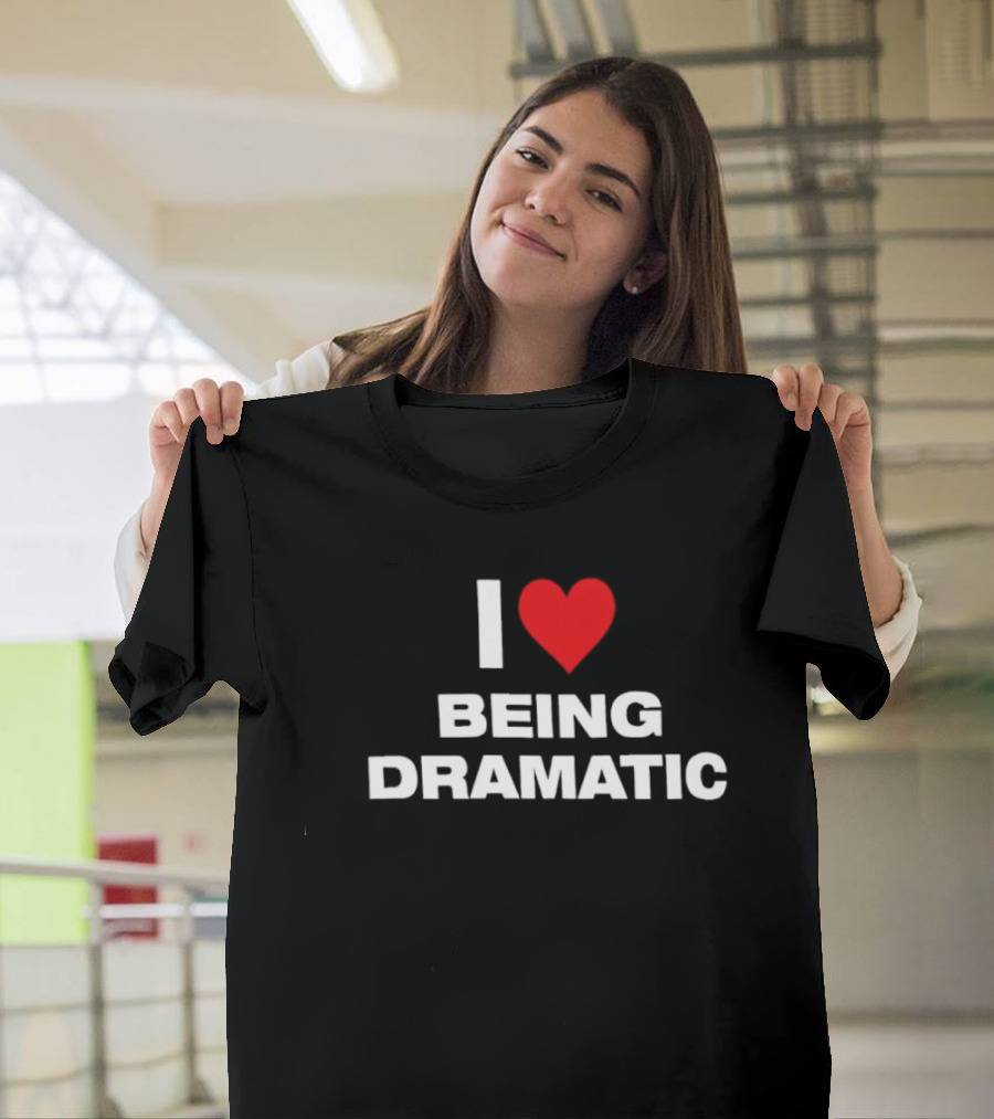 I Heart Being Dramatic T-Shirt