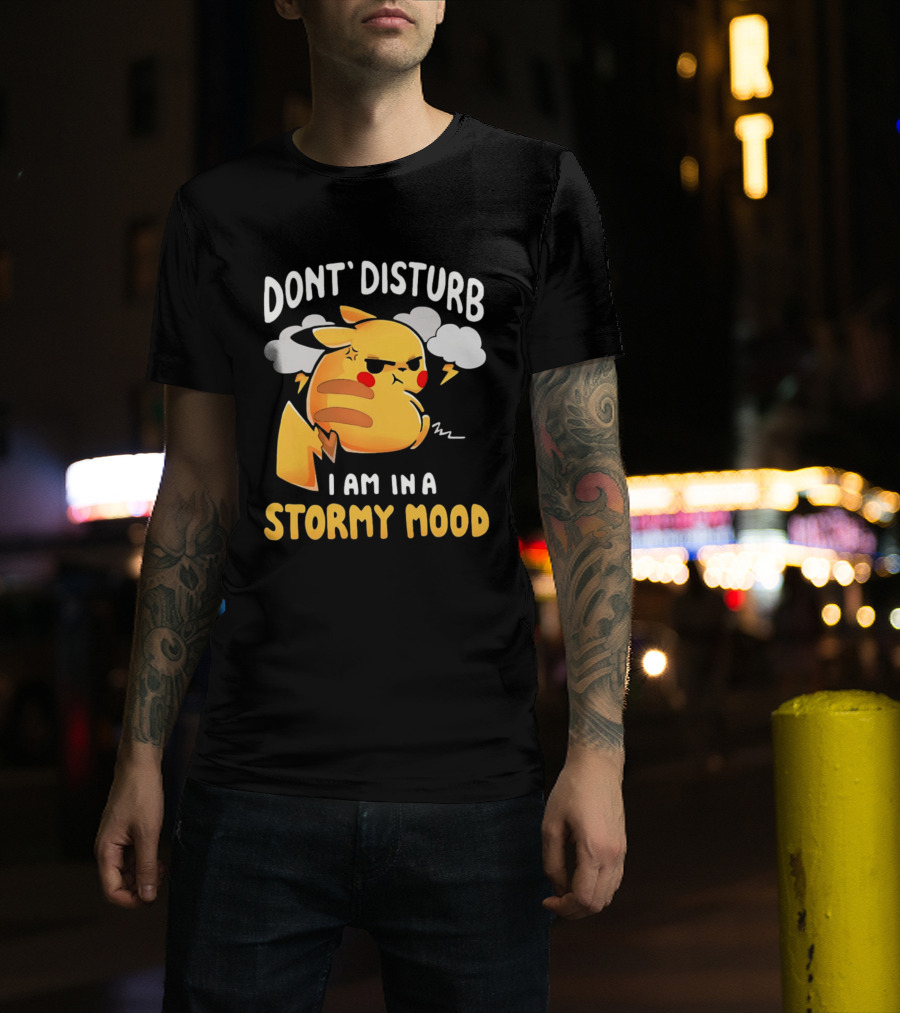 Pikachu Don't Disturb I Am In A Stormy Mood Lightning Clouds T-Shirt