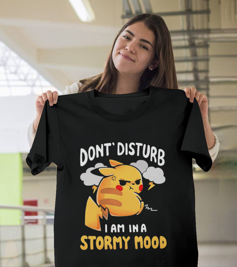 Pikachu Don't Disturb I Am in a Stormy Mood Lightning Clouds T-Shirt