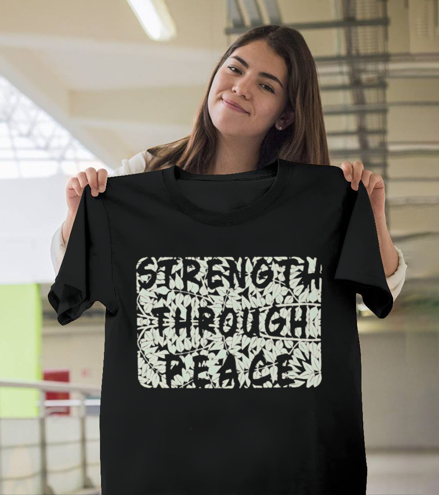 Strength Through Peace Empowerment Message Floral T-Shirt