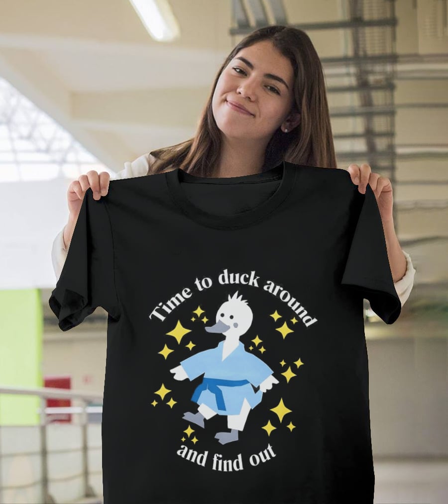 Time To Duck Around And Find Out Martial Arts Duck Fun T-Shirt