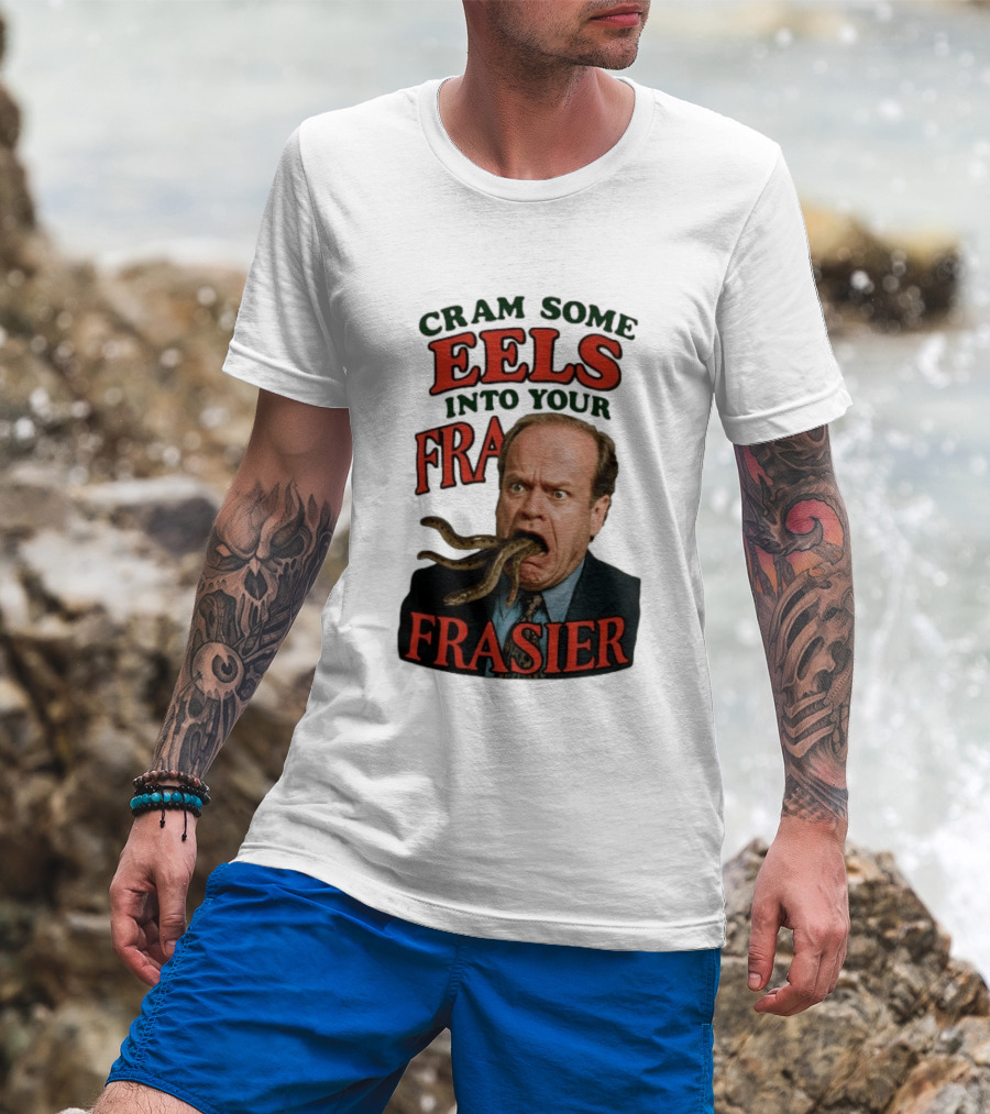Cram Some Eels Into Your Frasier T-Shirt