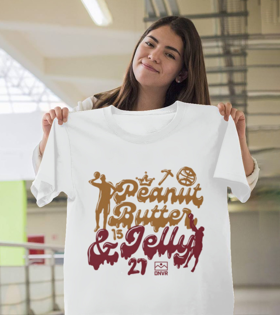 DNVR Peanut Butter And Jelly Basketball Crown 27 Nuggets Fans T-Shirt