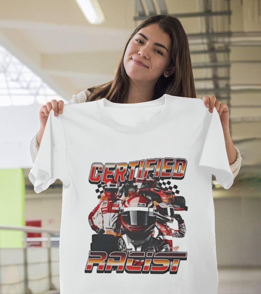Certified Racist Racing Car T-Shirt