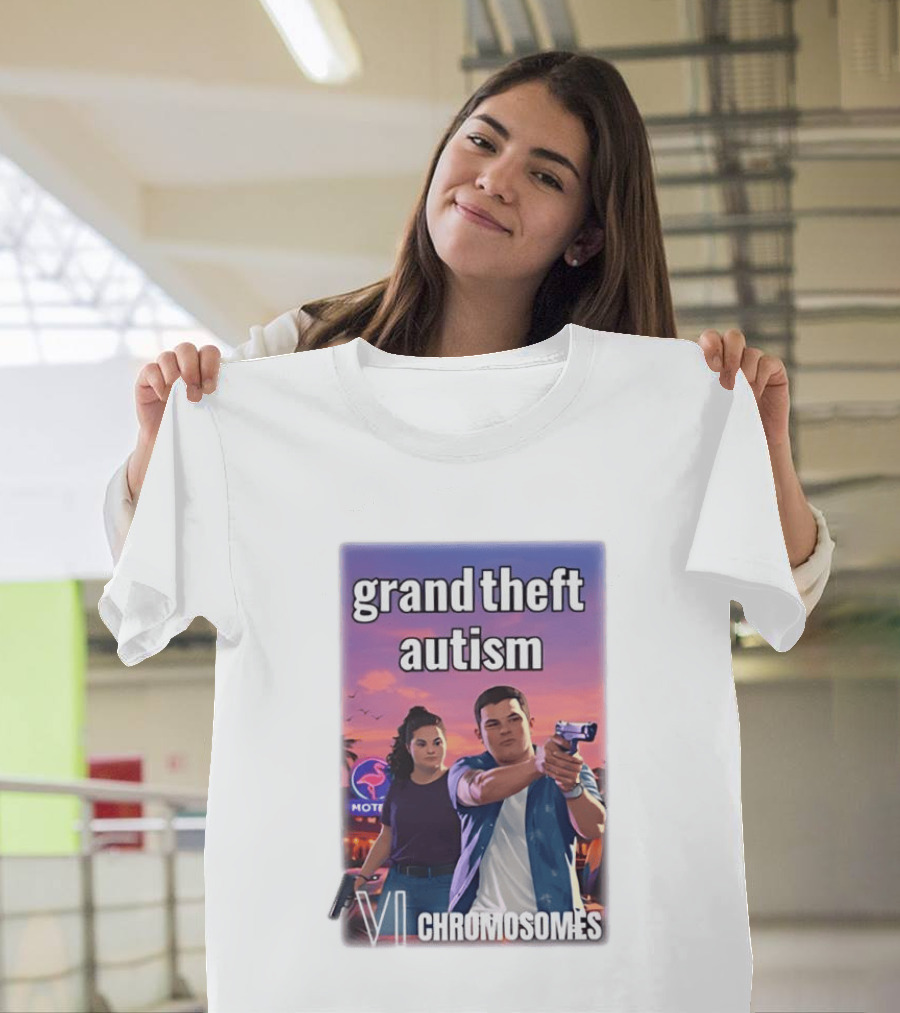Grand Theft Autism VI Chromosomes GTA T-Shirt