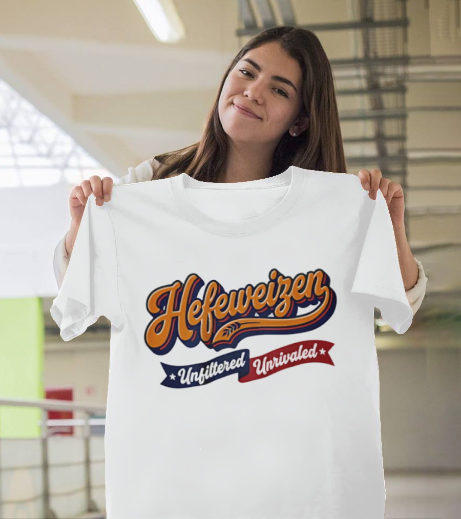 Hefeweizen Unfiltered Unrivaled T-Shirt