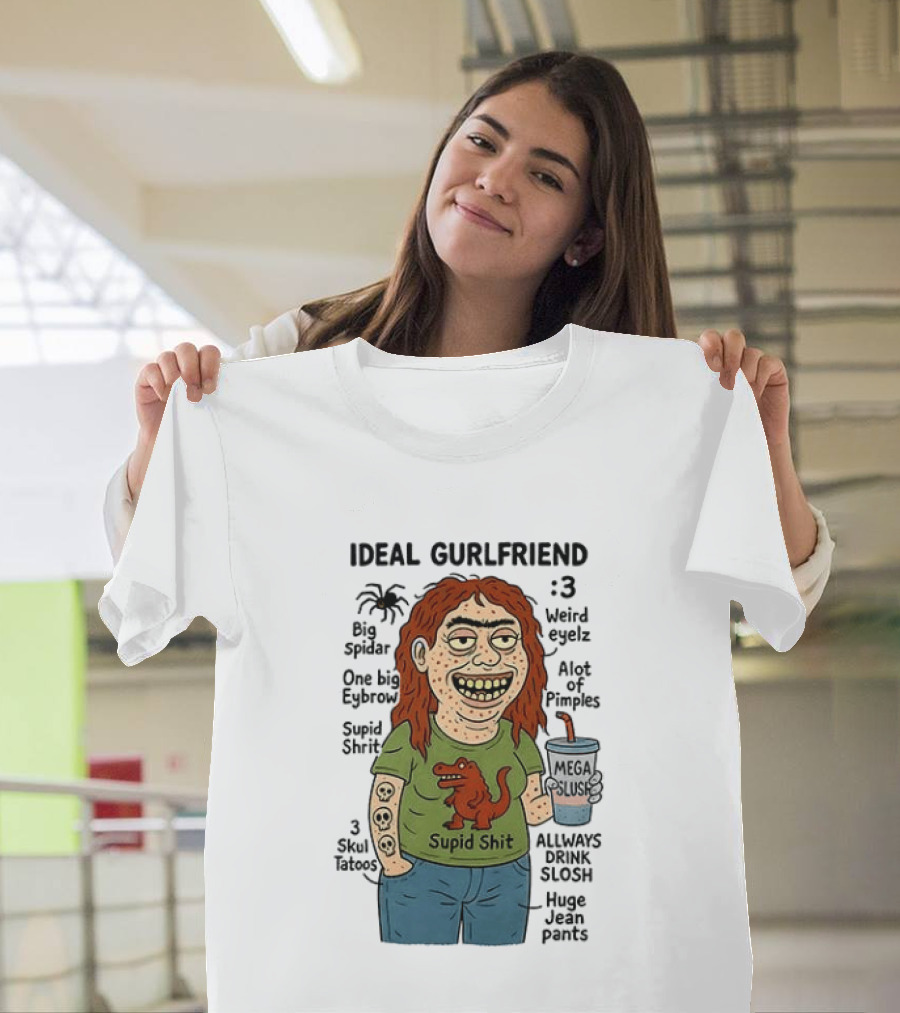 Ideal Gurlfriend Weird Quirk Slush Hug Pants Stupid Shit Dinosaur T-Shirt