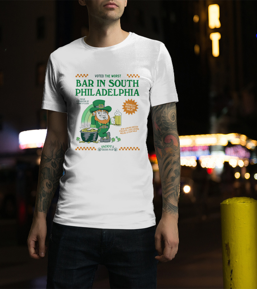 Voted The Worst Bar In South Philadelphia Paddy's Irish Pub St Patrick's Day T-Shirt