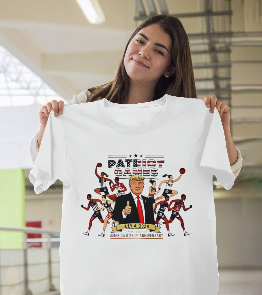 Patriot Games 2026 Trump July 4th Athletics America 250th Anniversary T-Shirt