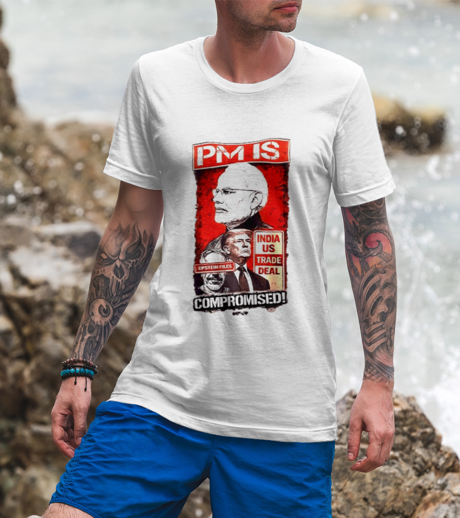 PM Is Compromised India US Trade Deal Epstein Files T-Shirt