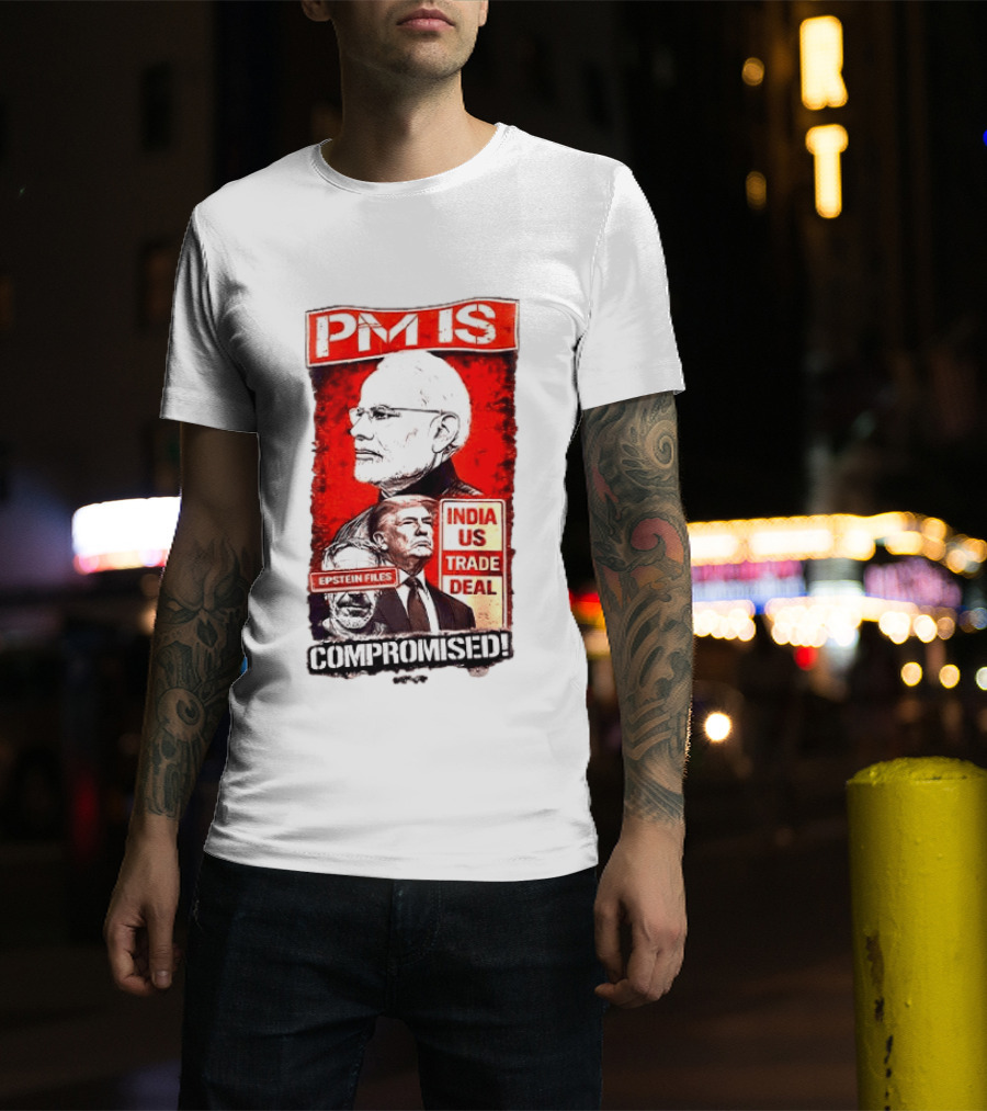 PM Is Compromised India US Trade Deal Epstein Files T-Shirt