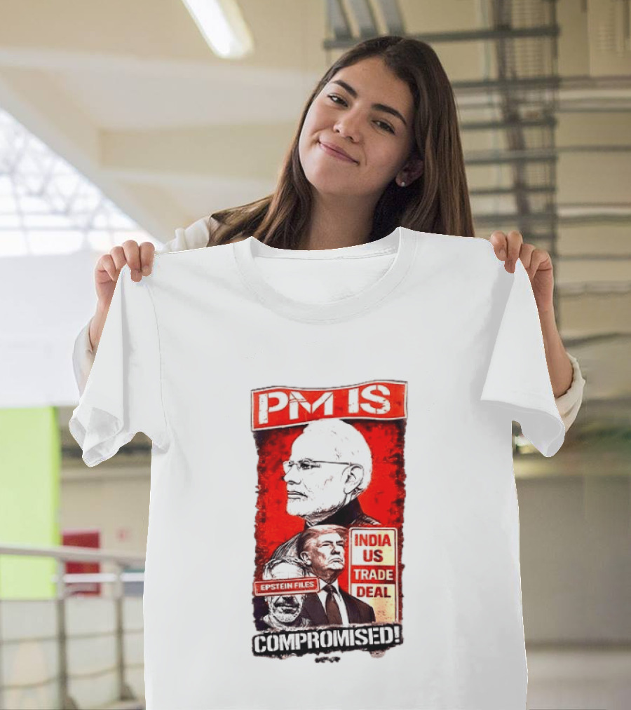 PM Is Compromised India US Trade Deal Epstein Files T-Shirt