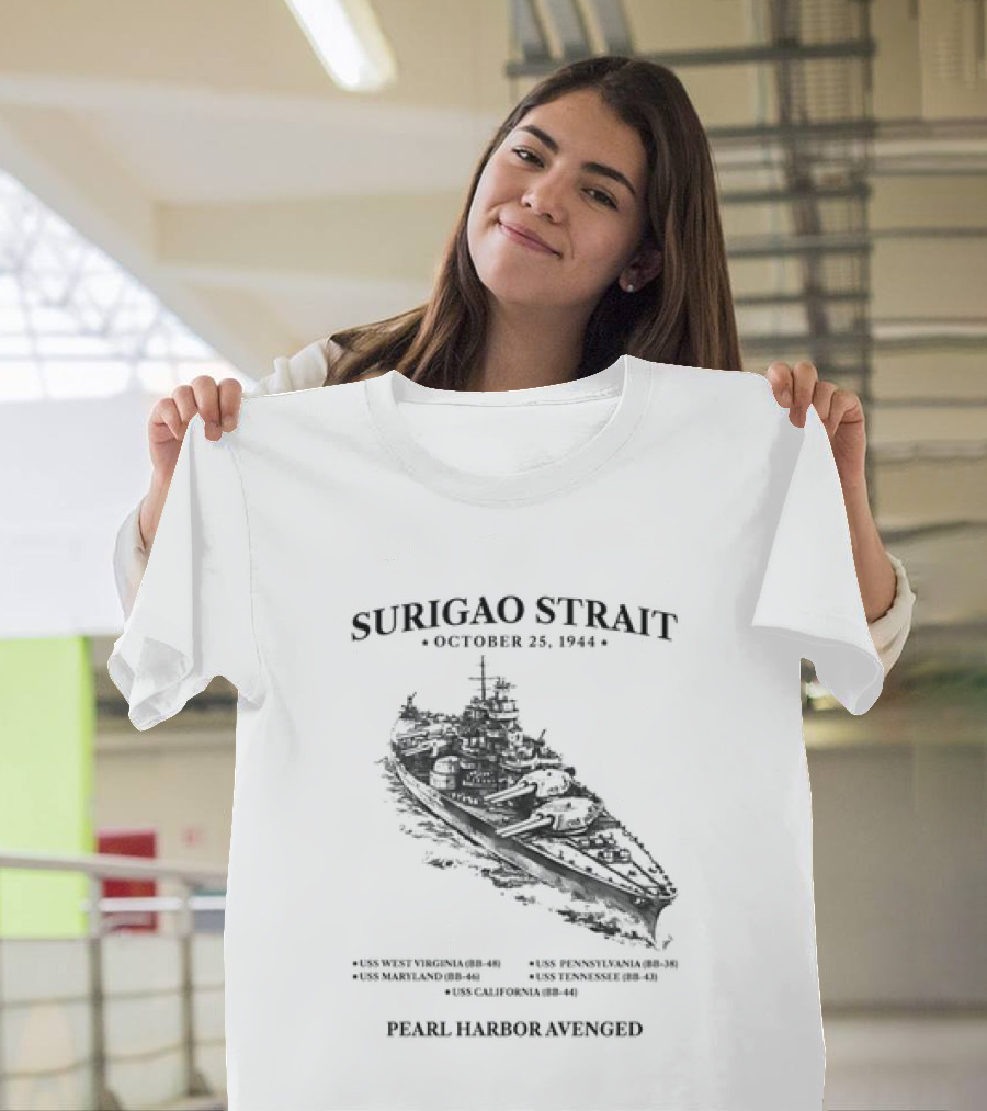 Surigao Strait October 25 1944 Pearl Harbor Avenged Naval Battleship Historic Event T-Shirt