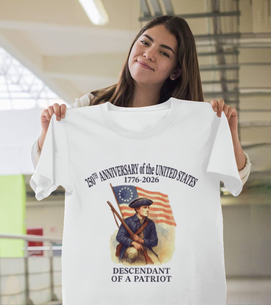 250th Anniversary Of The United States 1776 2026 Descendant Of A Patriot Flag Bearer T-Shirt