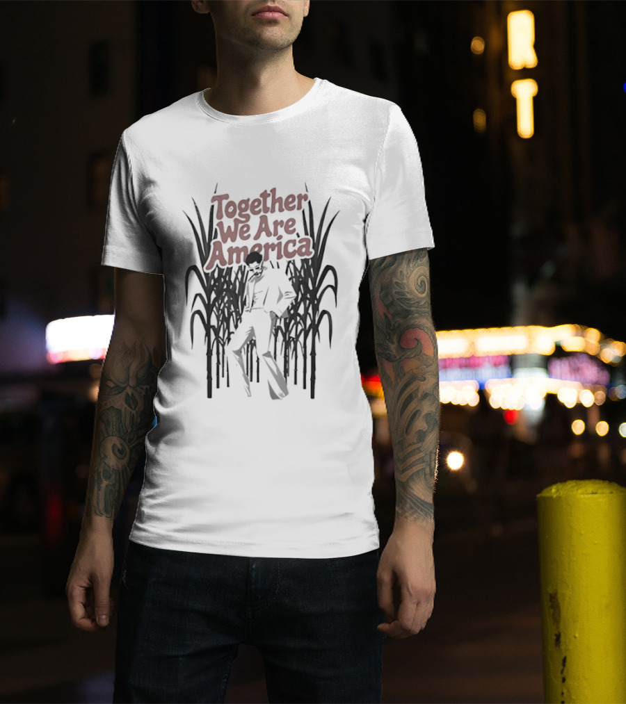 Together We Are America Sugarcane Fields Labor Unity T-Shirt