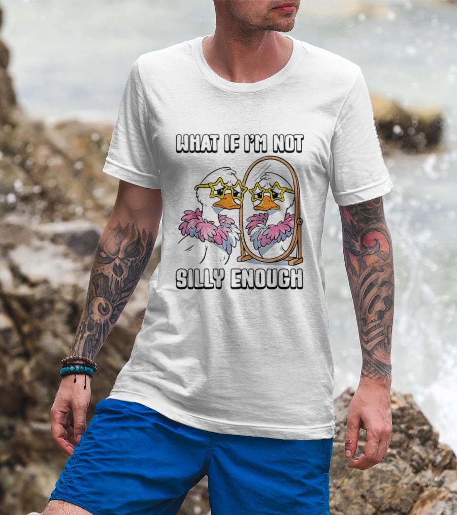 What If I'm Not Silly Enough Duck With Star Glasses And Mirror T-Shirt
