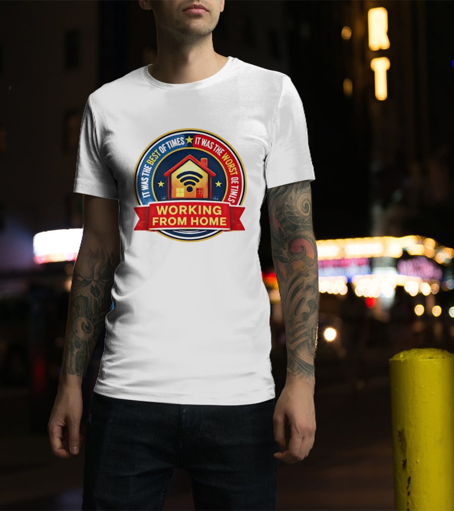 Working From Home It Was The Best Of Times It Was The Worst Of Times WiFi House T-Shirt