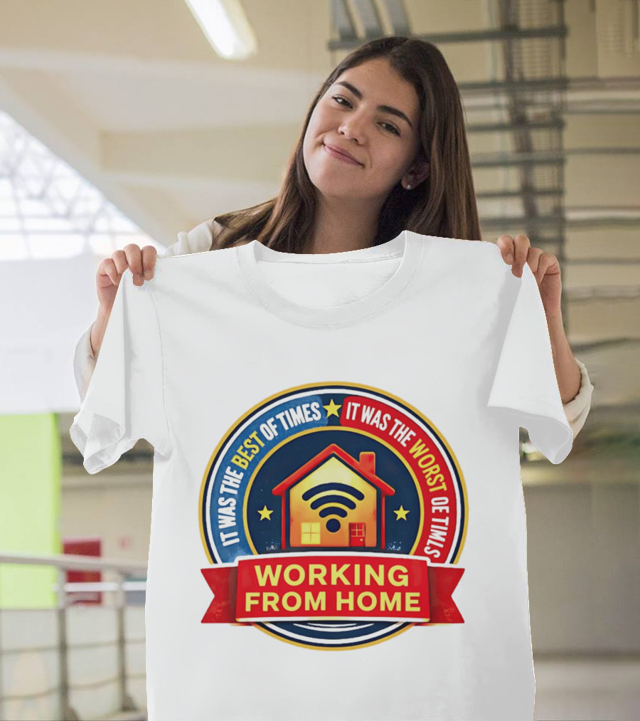 Working From Home It Was The Best Of Times It Was The Worst Of Times WiFi House T-Shirt