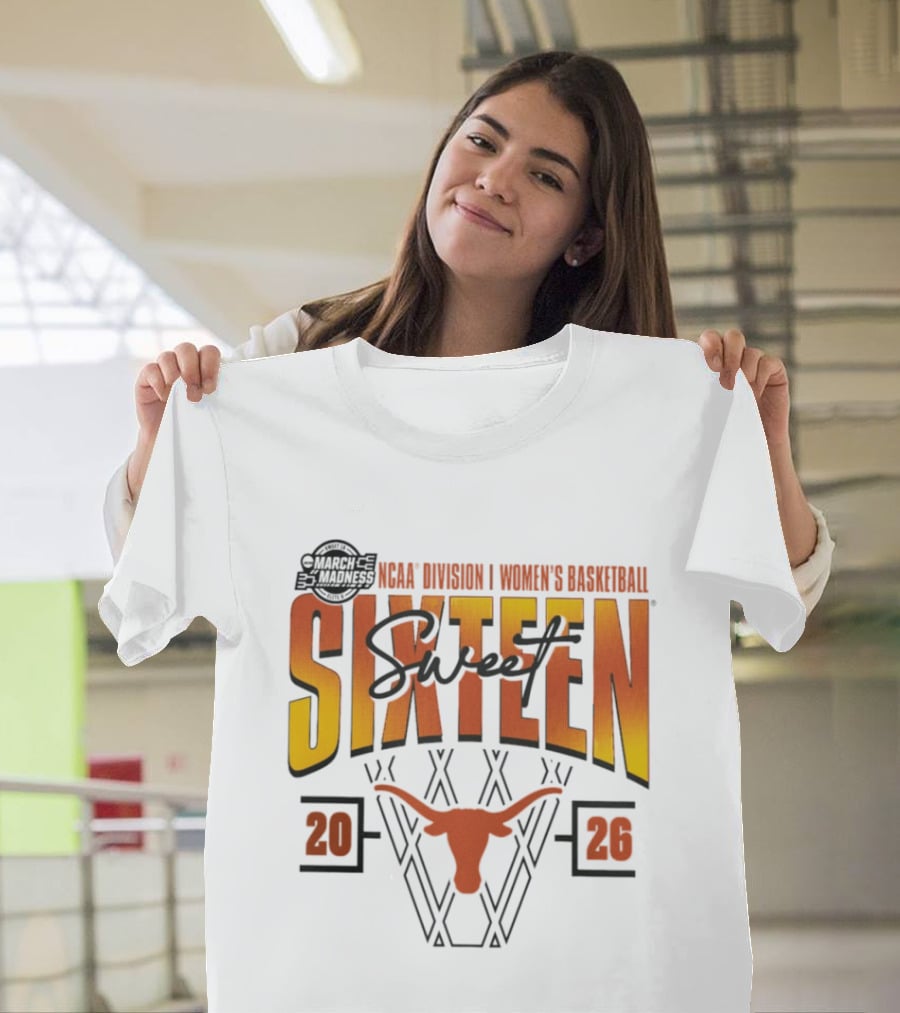 Texas Longhorns 2026 NCAA Division I Women's Basketball March Madness Sweet Sixteen T-Shirt