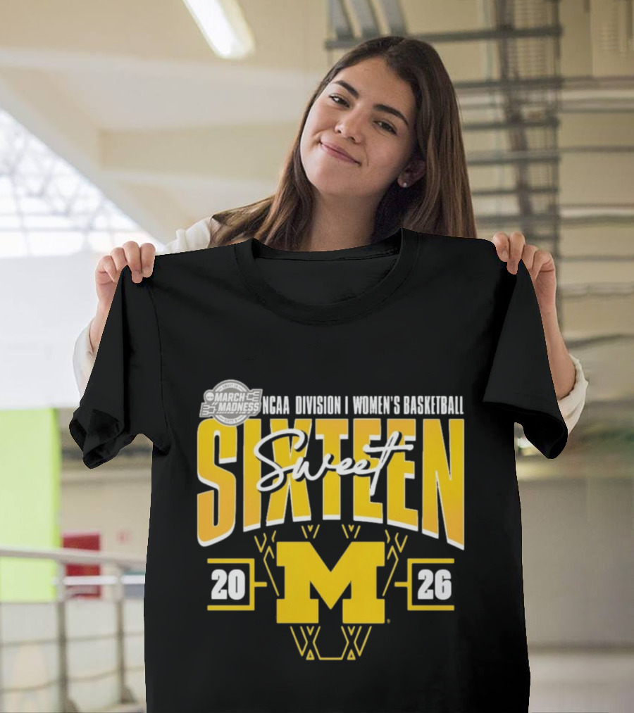 March Madness 2026 NCAA Division I Women's Basketball Sweet Sixteen Michigan Wolverines T-Shirt