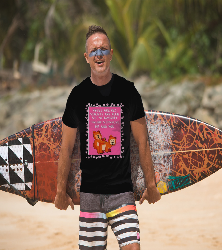 Roses Are Red Violets Are Blue Naughty Thoughts With Cute Bears T-Shirt