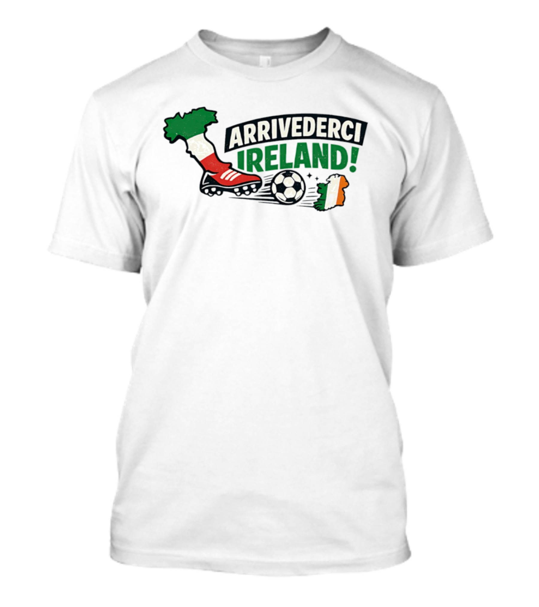 Arrivederci Ireland Soccer Boot Italy Map Soccer Ball Ireland Flag T-Shirt