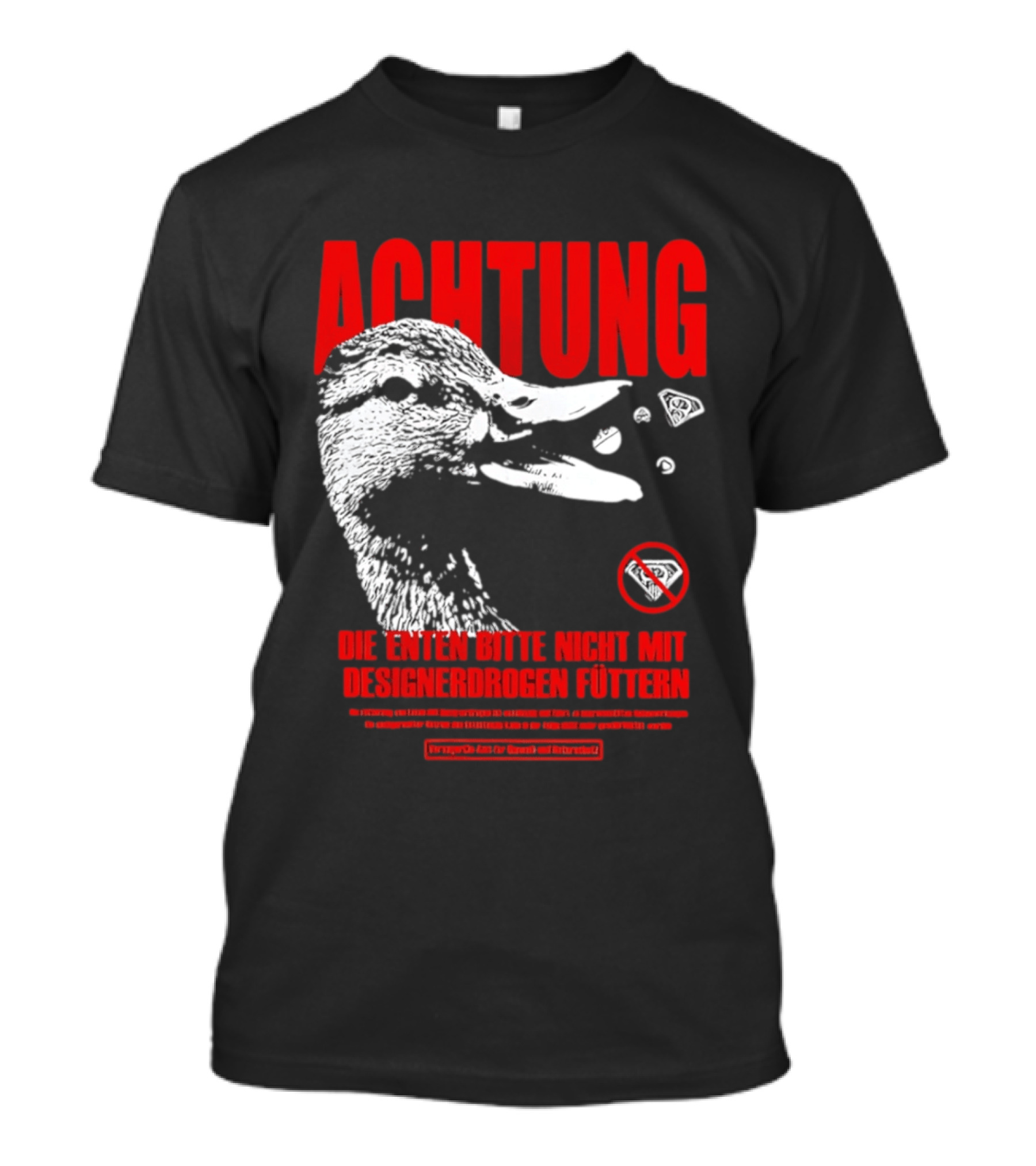Achtung Die Enten Bitte Nicht Mit Designerdrogen Füttern T-Shirt
