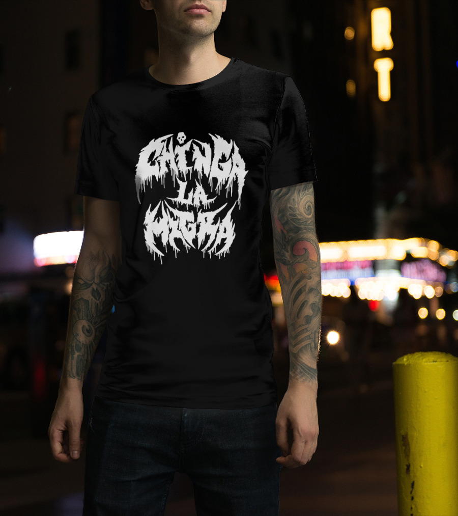 Chinga La Migra Dripping Skull Metal Font T-Shirt