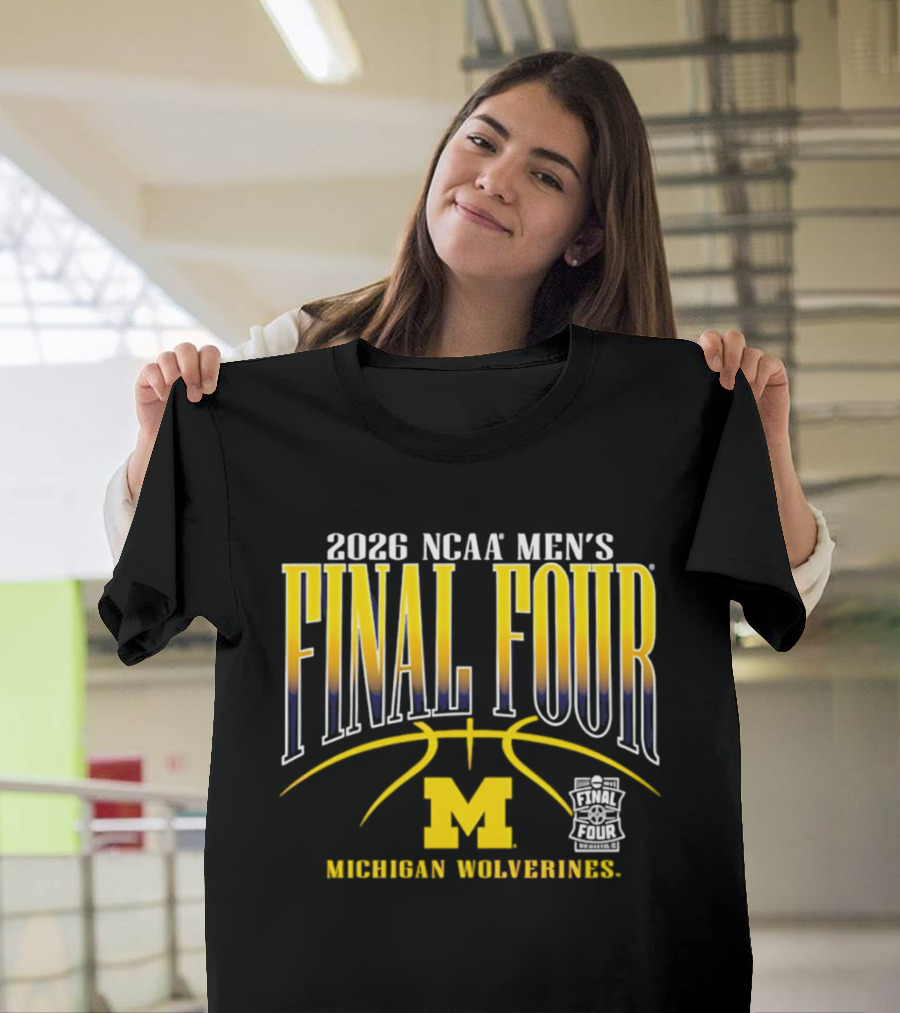 2026 NCAA Men's Final Four Michigan Wolverines Basketball March Madness T-Shirt