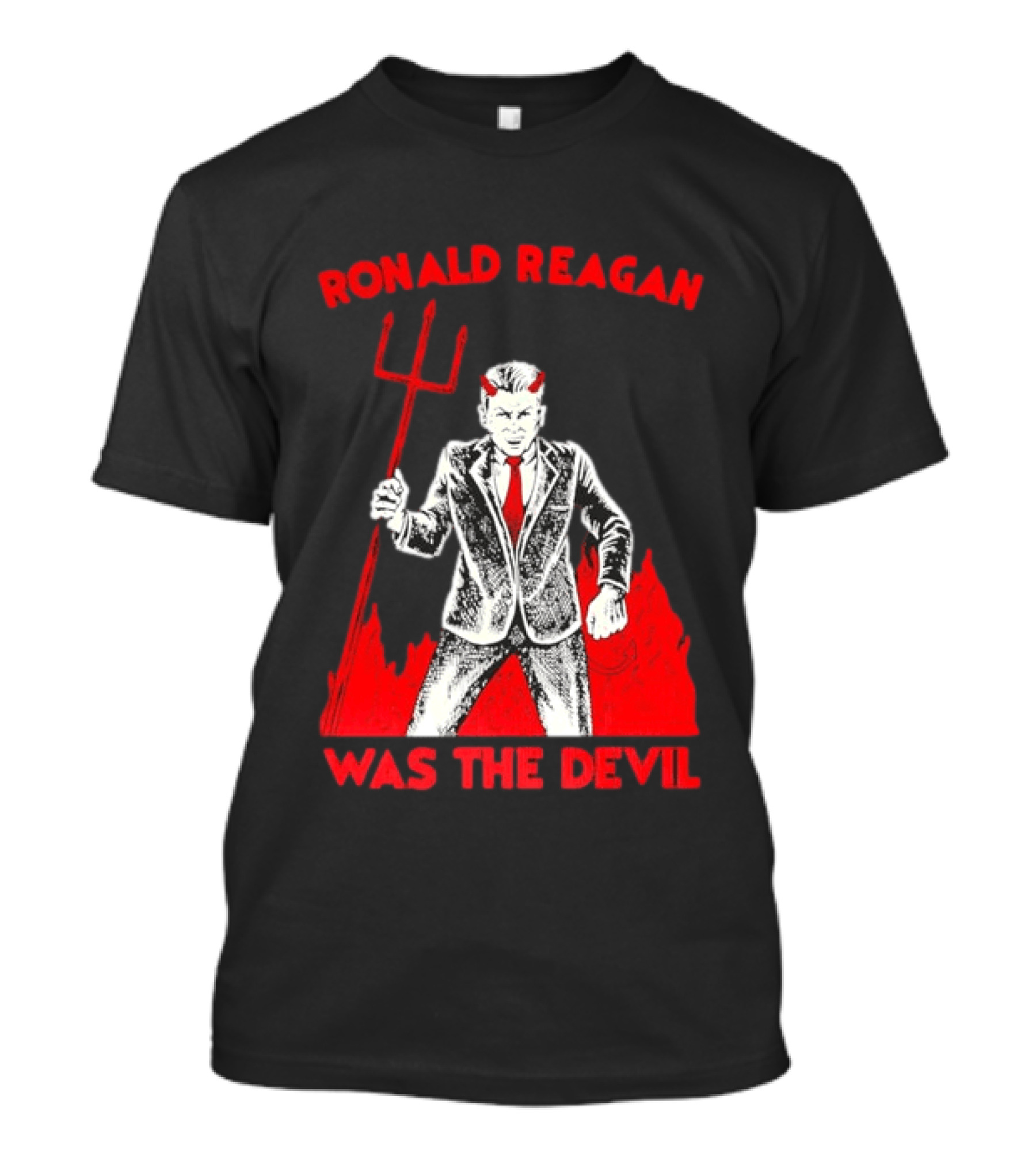 Ronald Reagan Was The Devil With Pitchfork Political Sarcasm T-Shirt