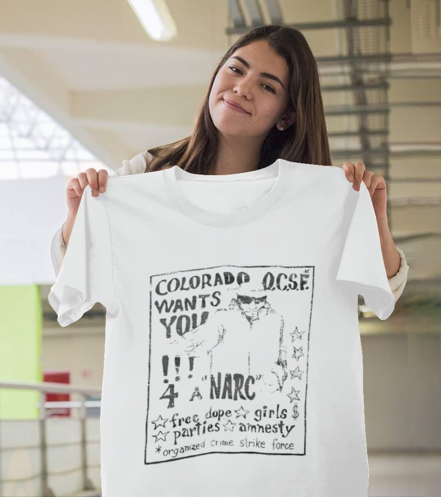 Colorado Wants You 4 Free Dope Girls Parties Amnesty Strike Force T-Shirt
