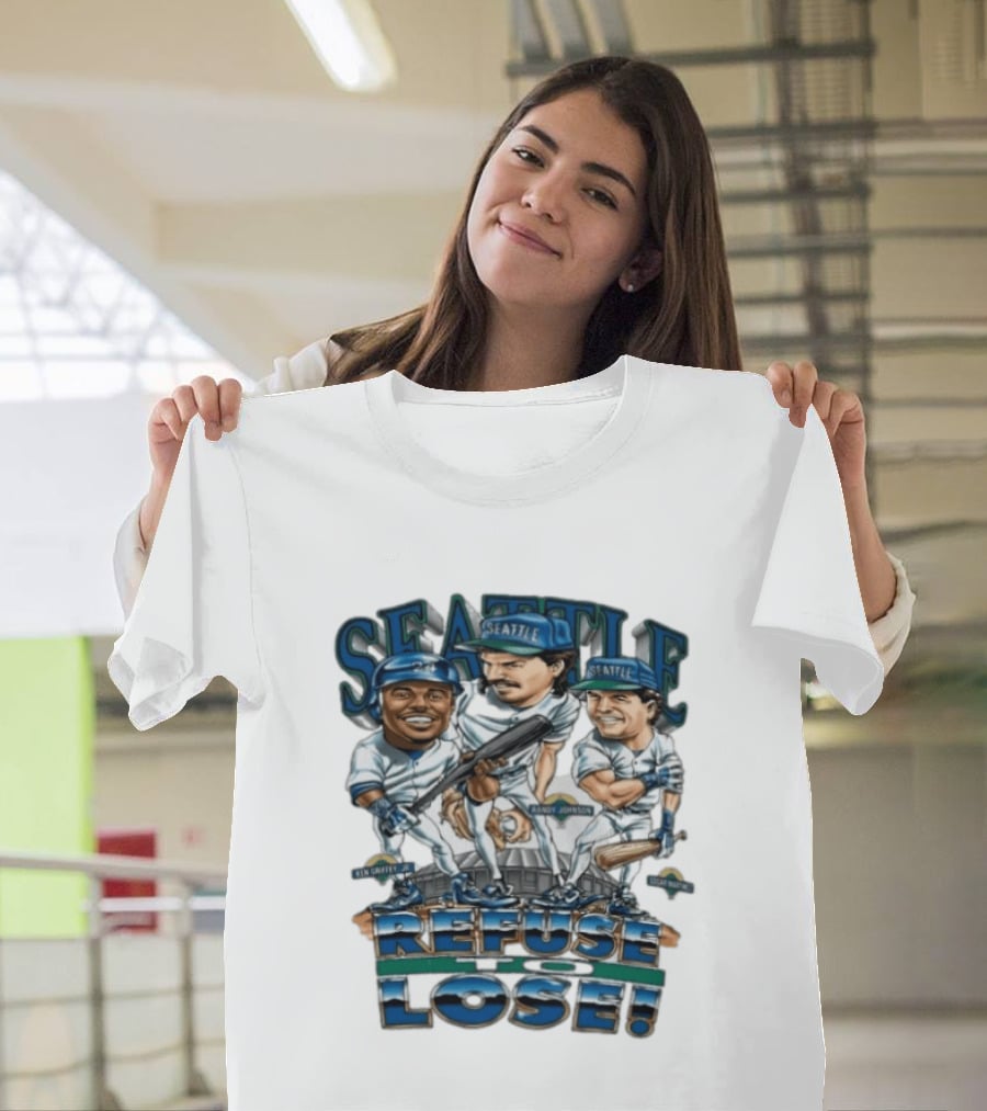 Seattle Mariners Ken Griffey Jr Randy Johnson Edgar Martinez Refuse To Lose T-Shirt