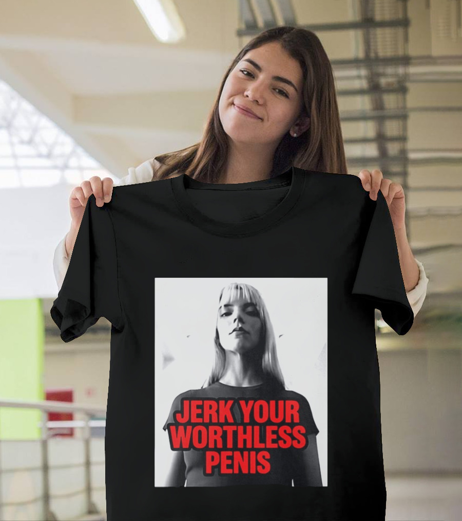 Jerk Your Worthless Penis Black And White Woman T-Shirt