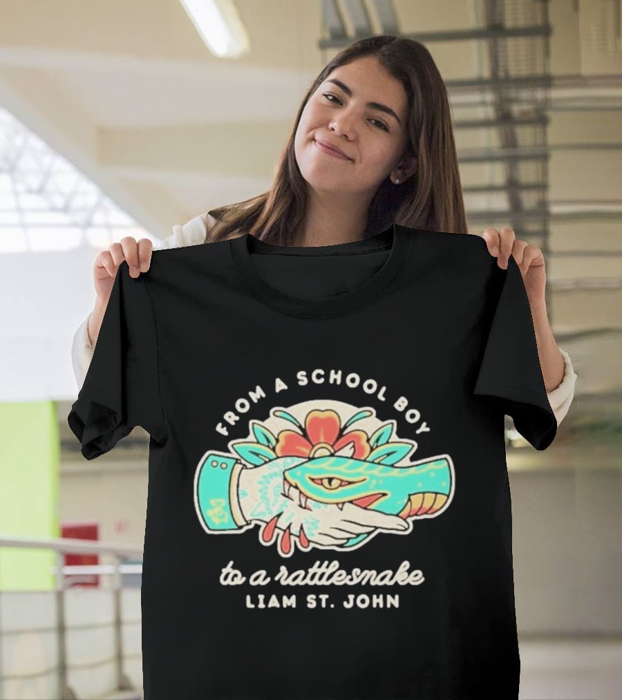 From A School Boy To A Rattlesnake Liam St. John T-Shirt