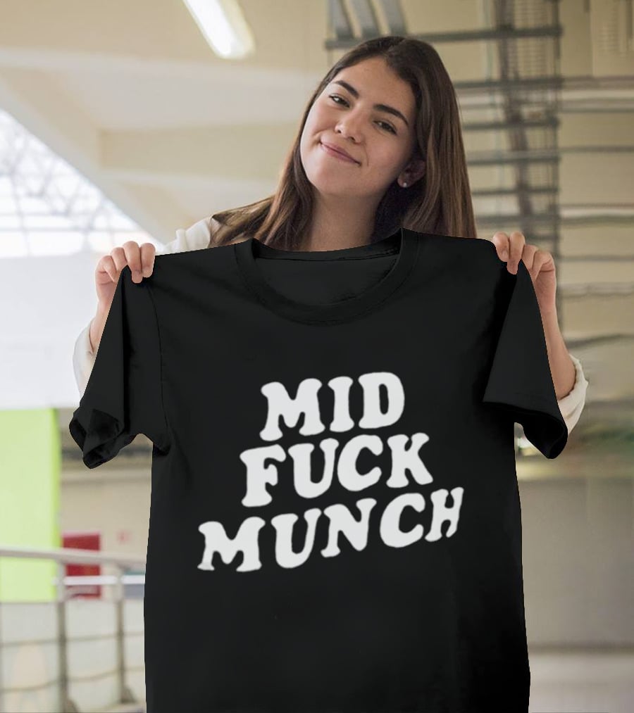 Mid Fuck Munch T-Shirt