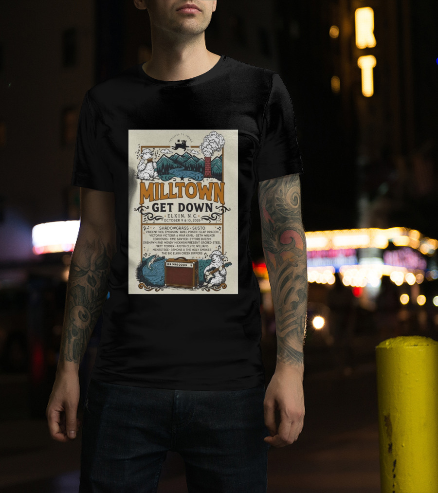 Milltown Get Down Elkin NC October 9 10 2026 Shadowgrass Susto Vincent Neil Emerson Ariel Posen Slap Dragon Victoria Victoria Maia Kamil Seth T-Shirt