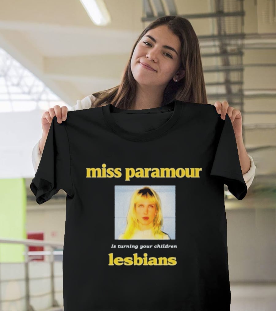 Miss Paramour Is Turning Your Children Lesbians T-Shirt
