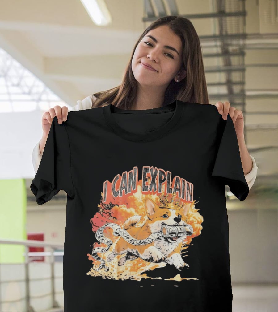 Corgi I Can Explain Crown Money Explosion T-Shirt