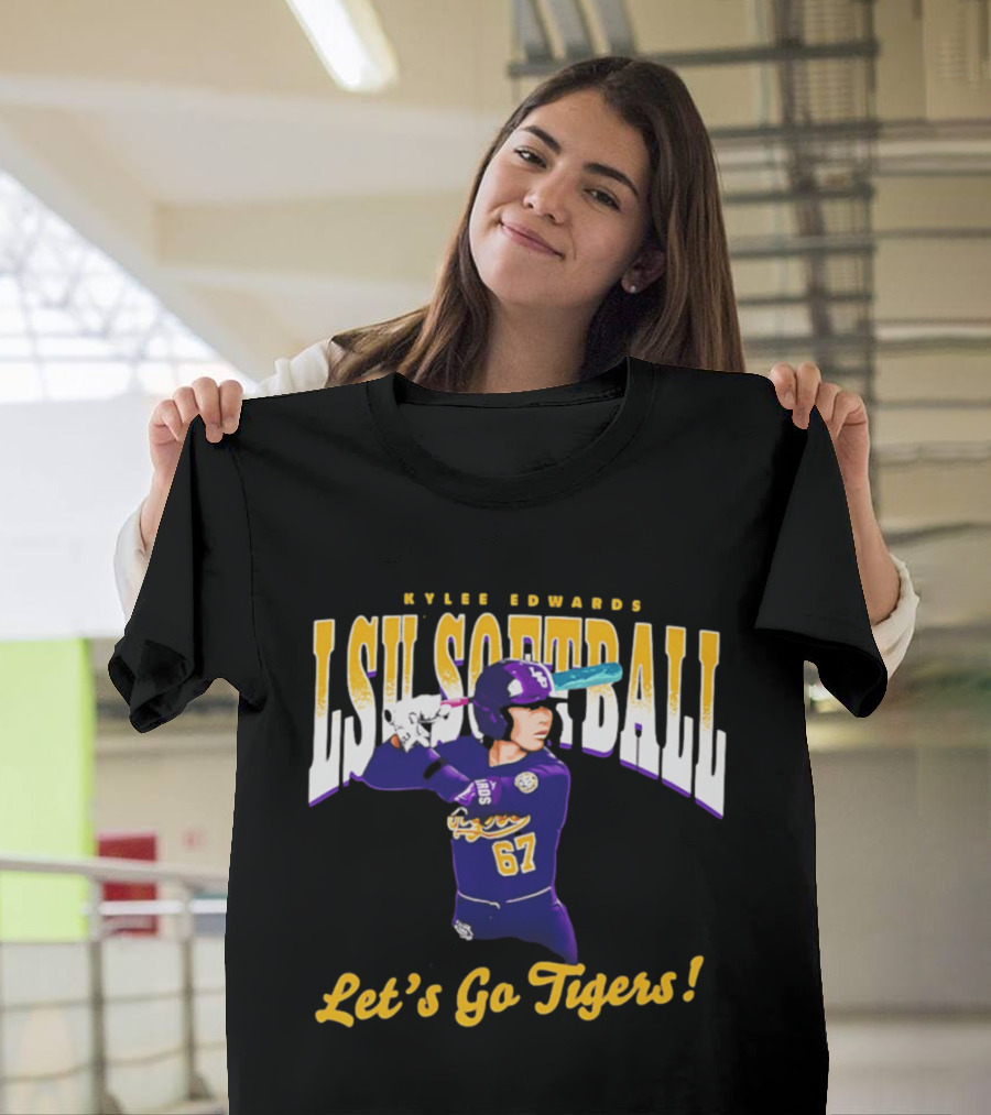 Kylee Edwards LSU Softball Let's Go Tigers 67 T-Shirt
