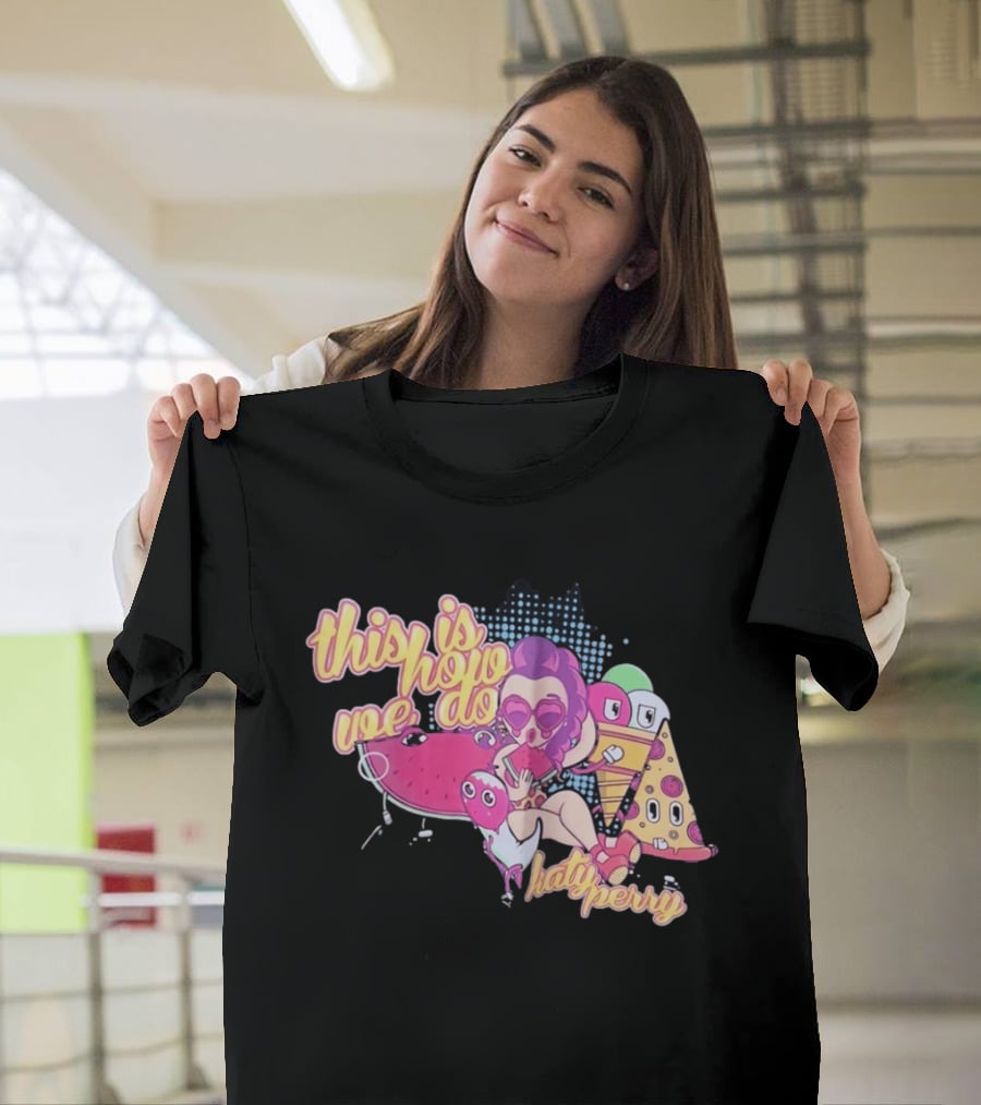 This Is How We Do Katy Perry Retro Cartoon Pop T-Shirt