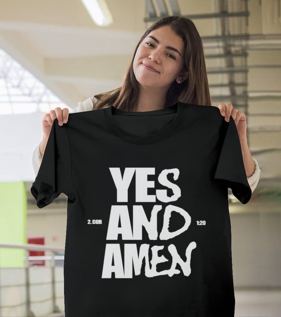 Yes And Amen 2 Corinthians 1 20 Bold Script T-Shirt
