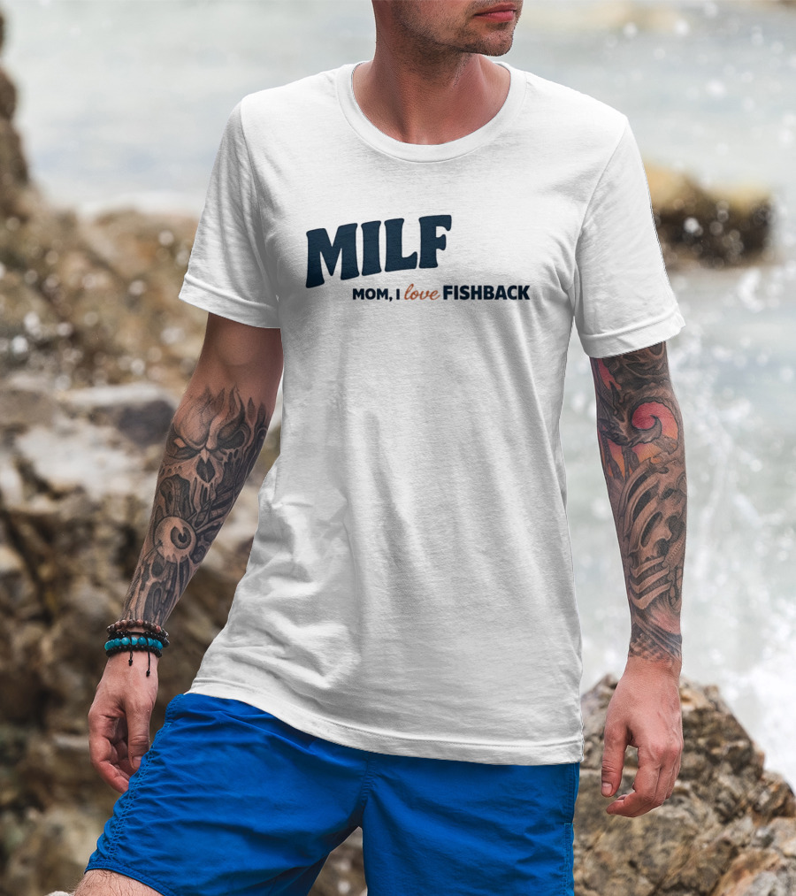 MILF Mom I Love Fishback T-Shirt