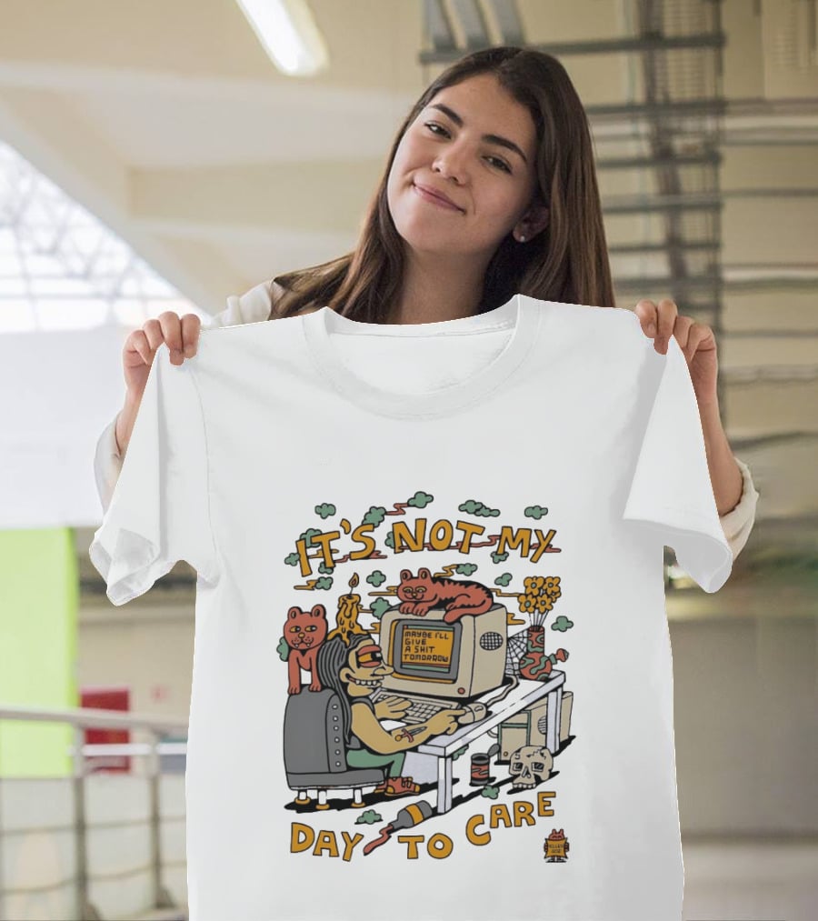 It's Not My Day To Care Maybe I'll Give A Shit Tomorrow Psychedelic Retro Cats And Computer T-Shirt