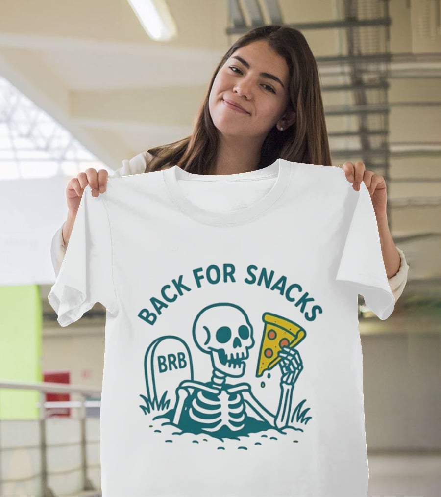 Skeleton BRB Back For Snacks Pizza Slice T-Shirt