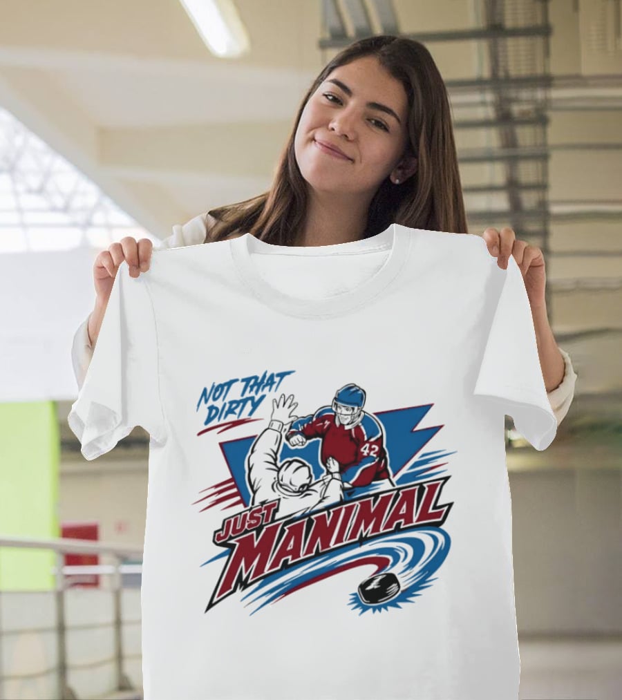 Not That Dirty Just Manimal Colorado Avalanche T-Shirt
