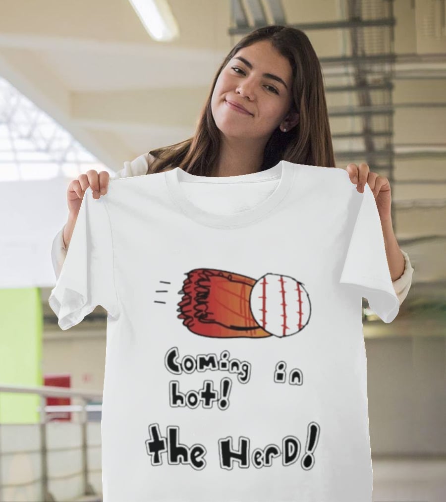 Coming In Hot The Herd Baseball Glove And Ball T-Shirt