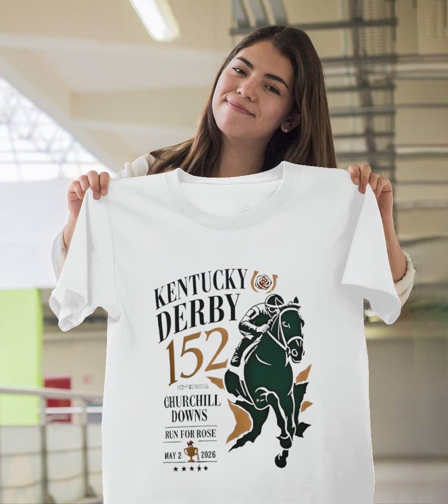 Kentucky Derby 152 2026 Churchill Downs Run For Rose May 2 Horse Racing T-Shirt