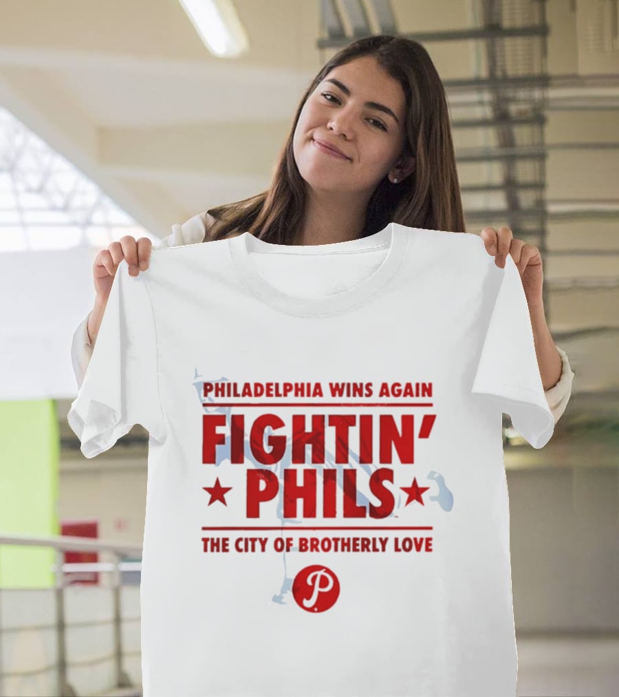 Philadelphia Wins Again Fightin' Phils The City Of Brotherly Love T-Shirt